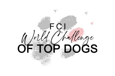 FCI World Challenge of Top Dogs 2025